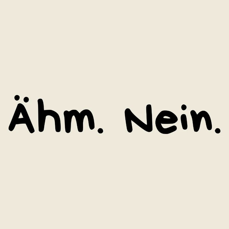 Ähm Nein
