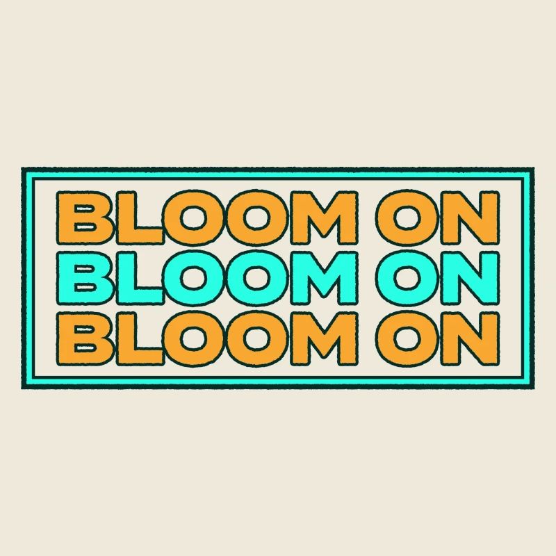 Bloom On lettering