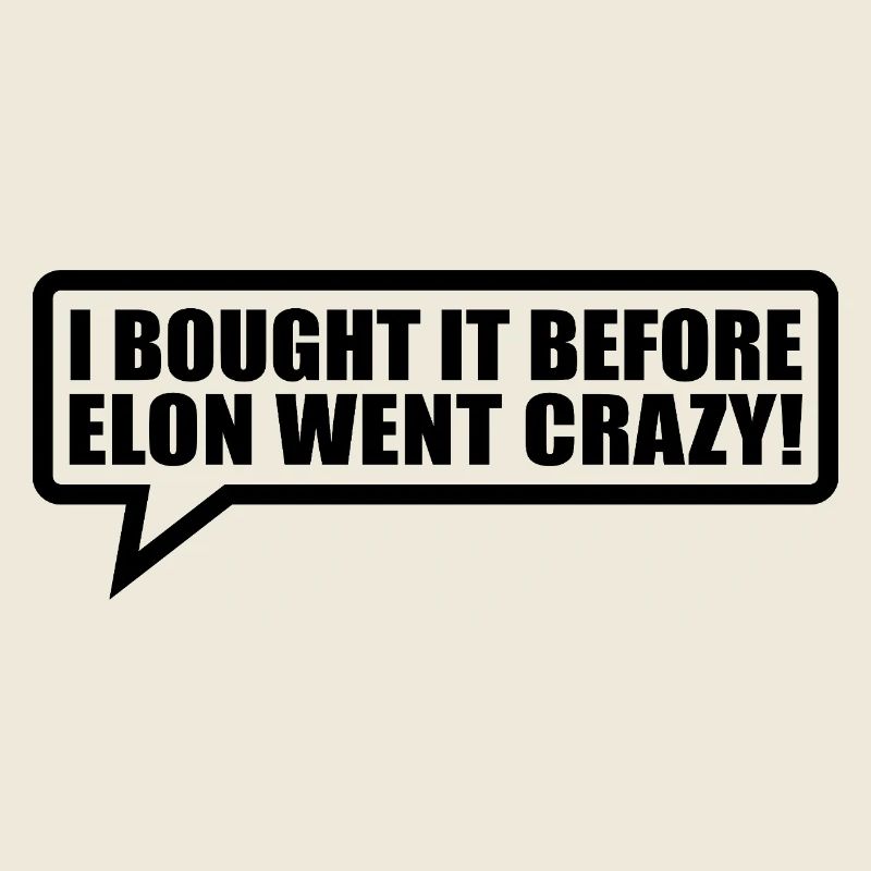 Je l’ai acheté avant qu’Elon ne devienne fou