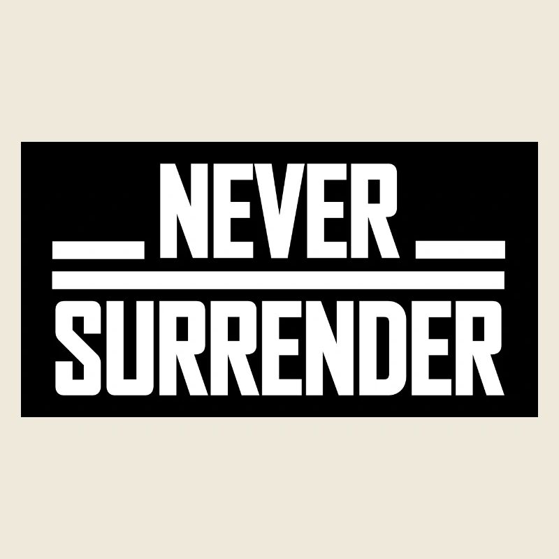 Never Surrender