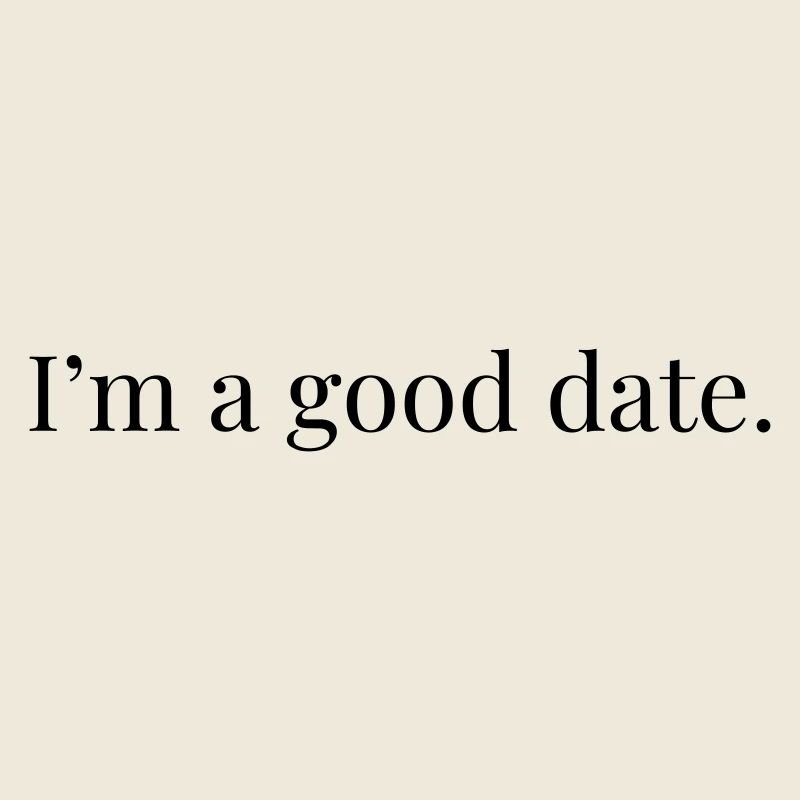 I'm A Good Date