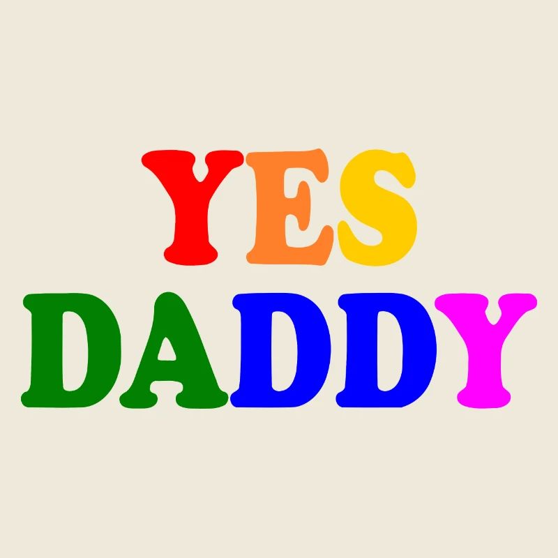 Yes daddy