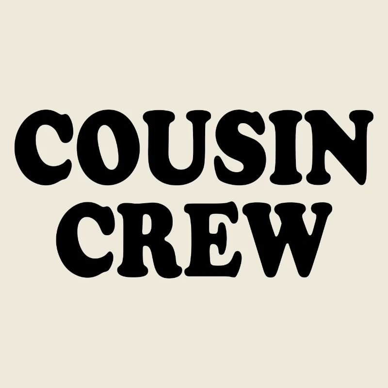 Cousin crew