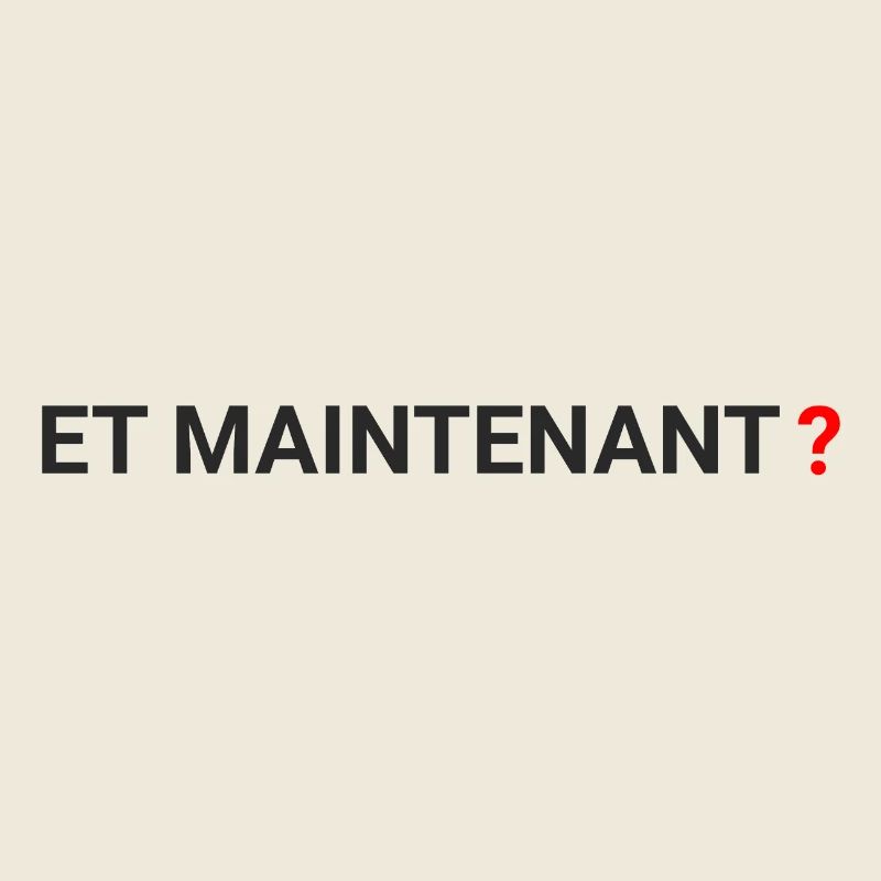 « ET Maintenant » - et maintenant ?