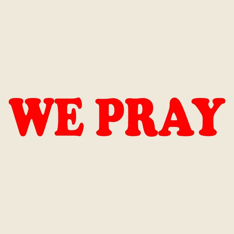 We pray