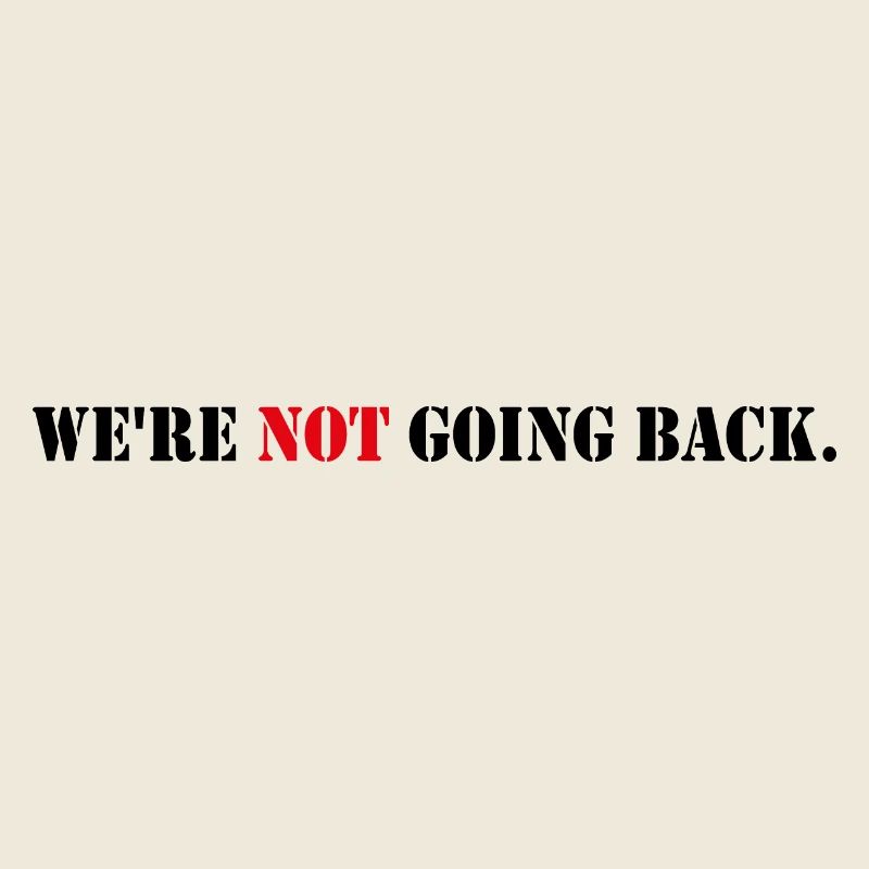 We re Not Going Back