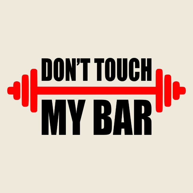 d'ont touch my bar