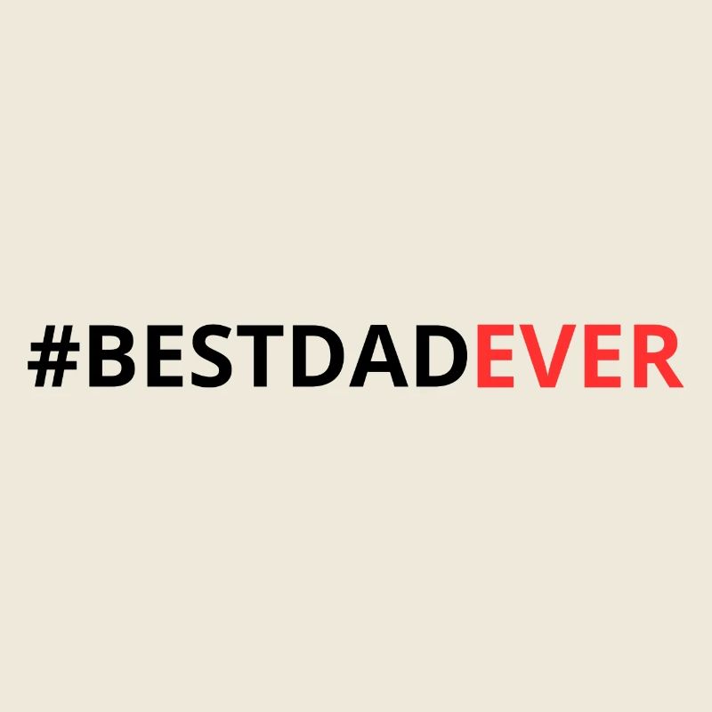 #BESTDADEVER