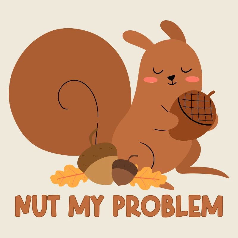 Nut My Problem Eichhörnchen