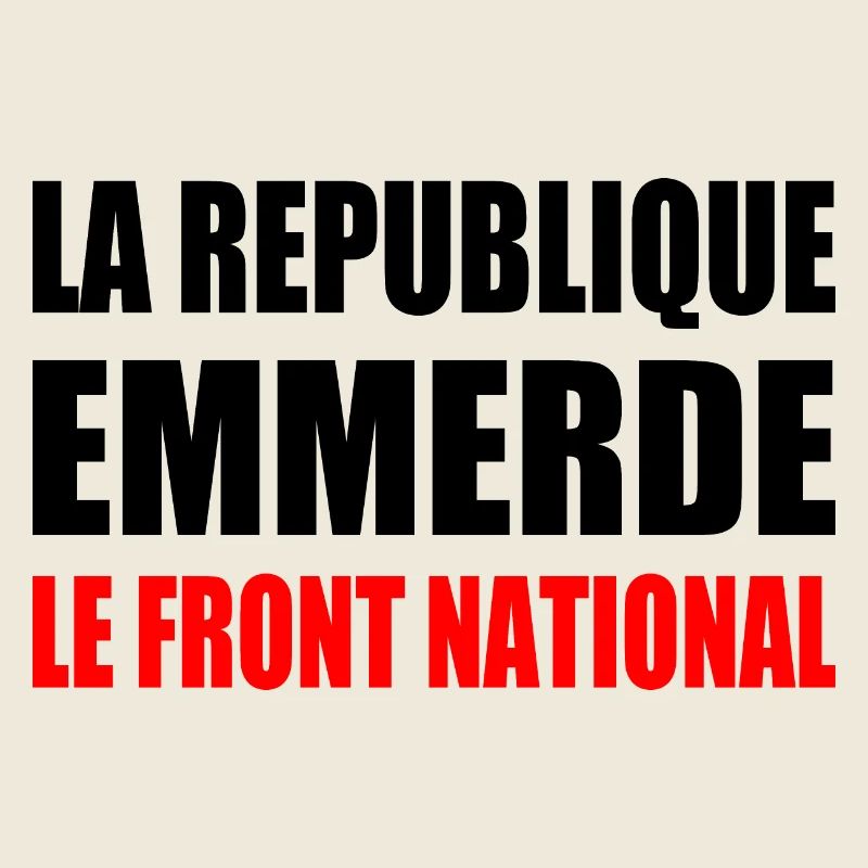 la republique emmerde le front national