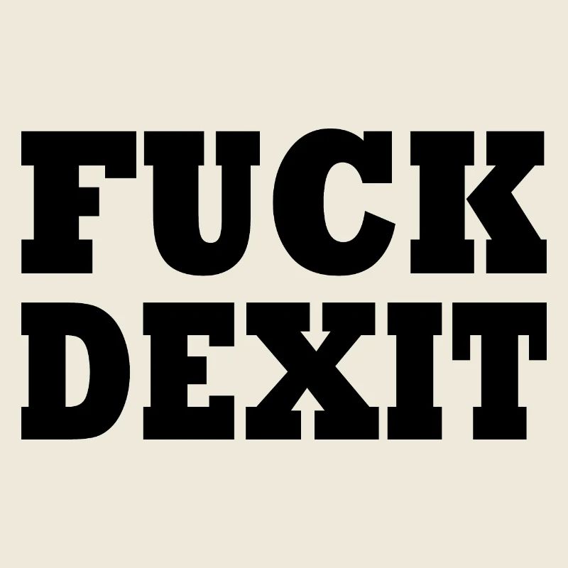 Fuck dexit