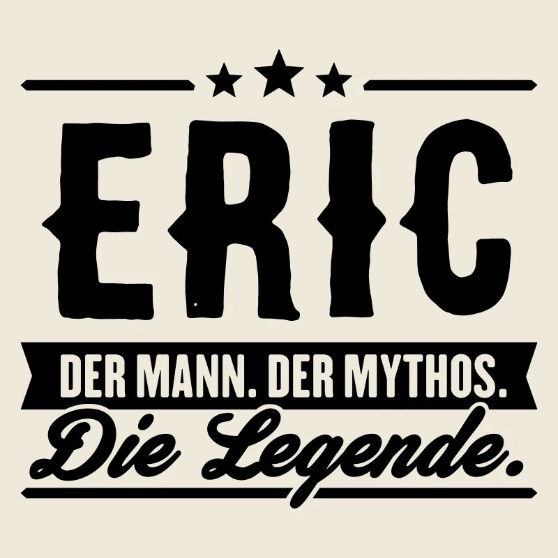 Man Myth Legend Eric