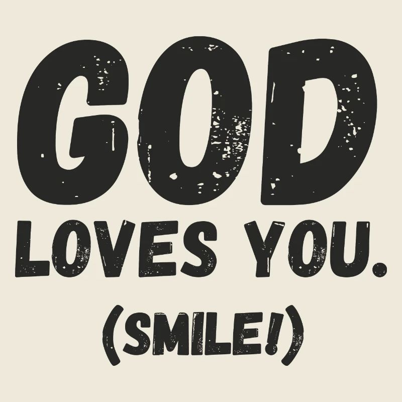 Dieu vous aime. Sourire!