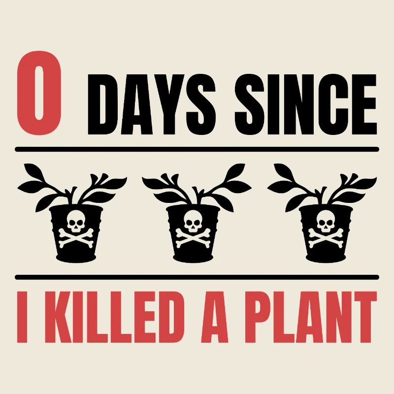 Gardener 0 Days Since I Killed A Plant