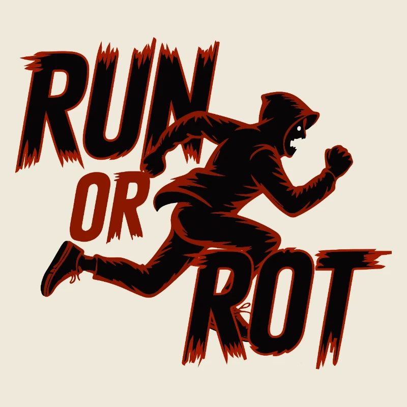 RUN OR ROT