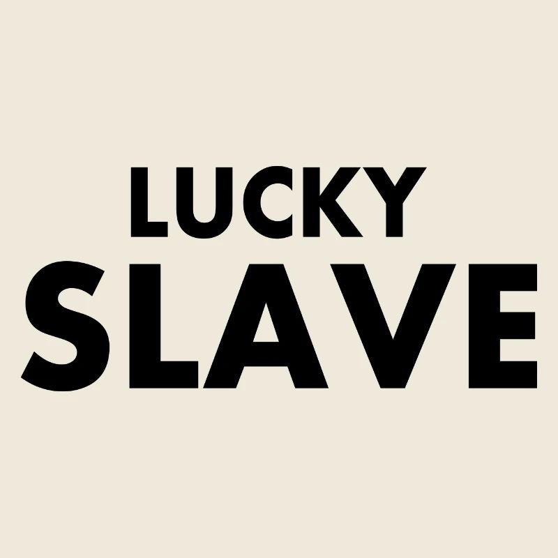Lucky slave
