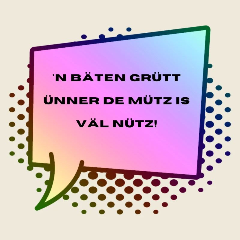 Low German A bit of sense under a cap