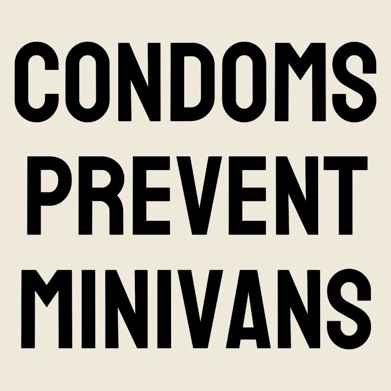 Condoms Prevent Minivans