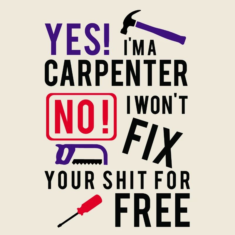 Zimmermann: Yes! I´m a Carpenter. No! I won´t fix