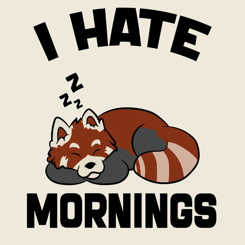 Funny Red Panda i Hate Morning Quote