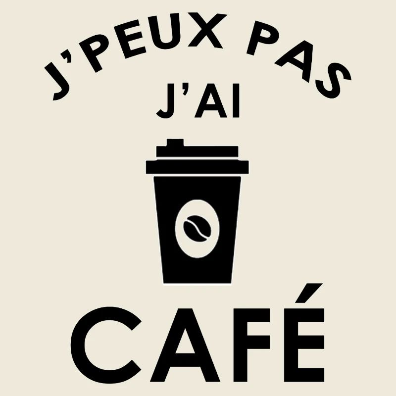 j'peux pas j'ai café