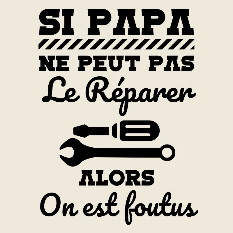 Si papa ne peut pas le réparer
