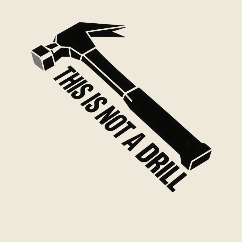 This Not a Drill Hammer Graphic