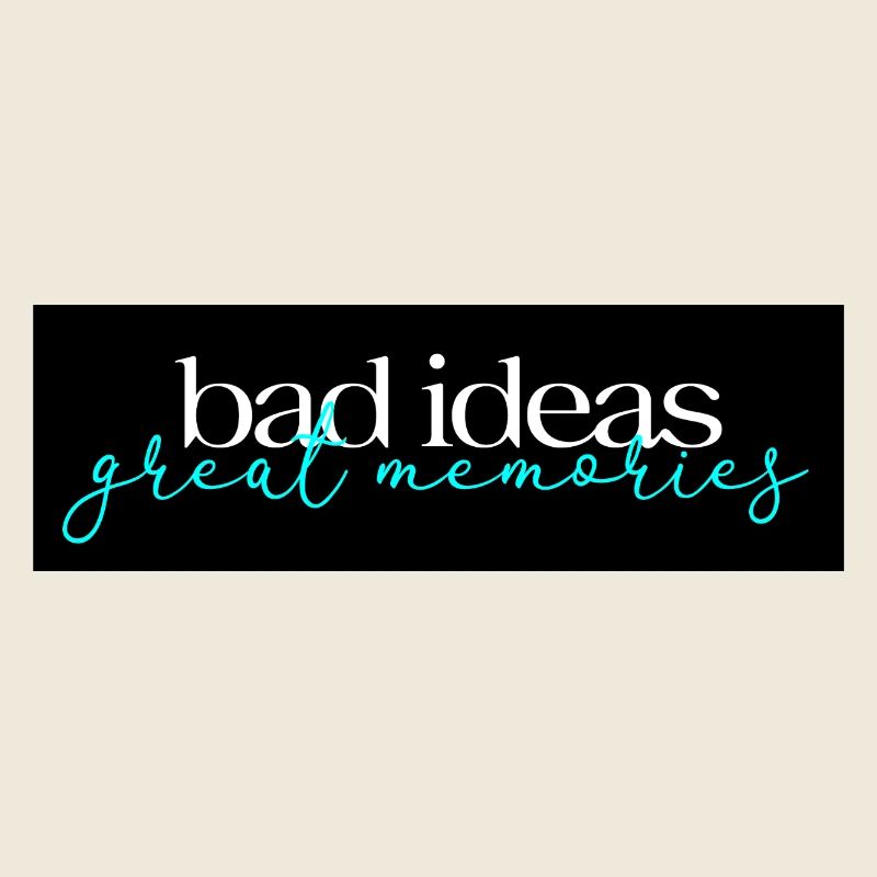 Bad Ideas Great Memories 02