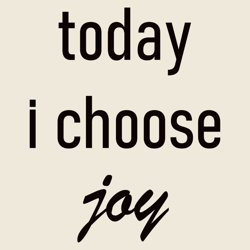 Today I Choose Joy graphic