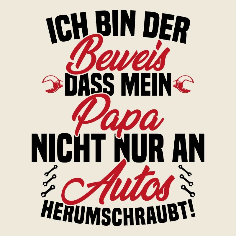 Ich Bin der Beweis DASS Papa Nicht nur an Autos