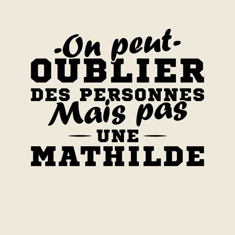 On peut pas oublier une Mathilde prénom fille