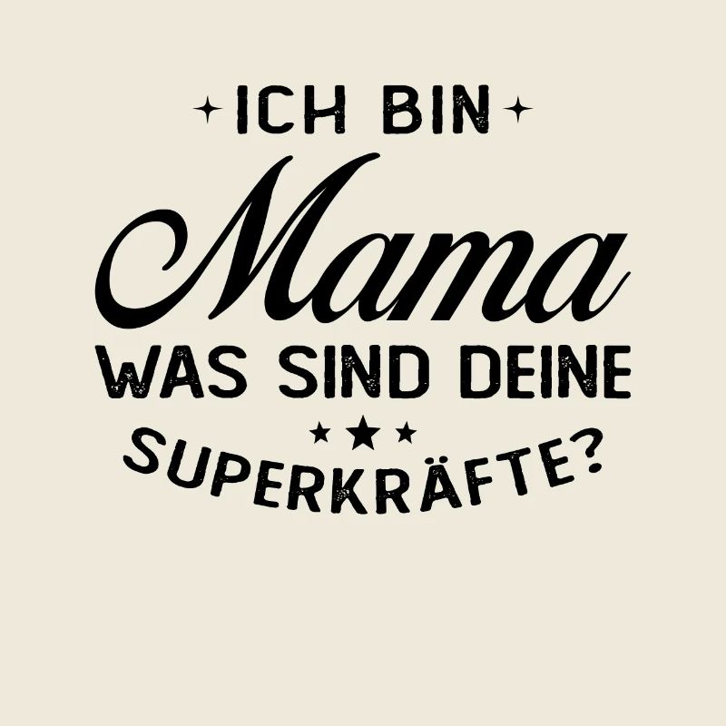 Ich Bin Mama Was SInd Deine Superkräfte?