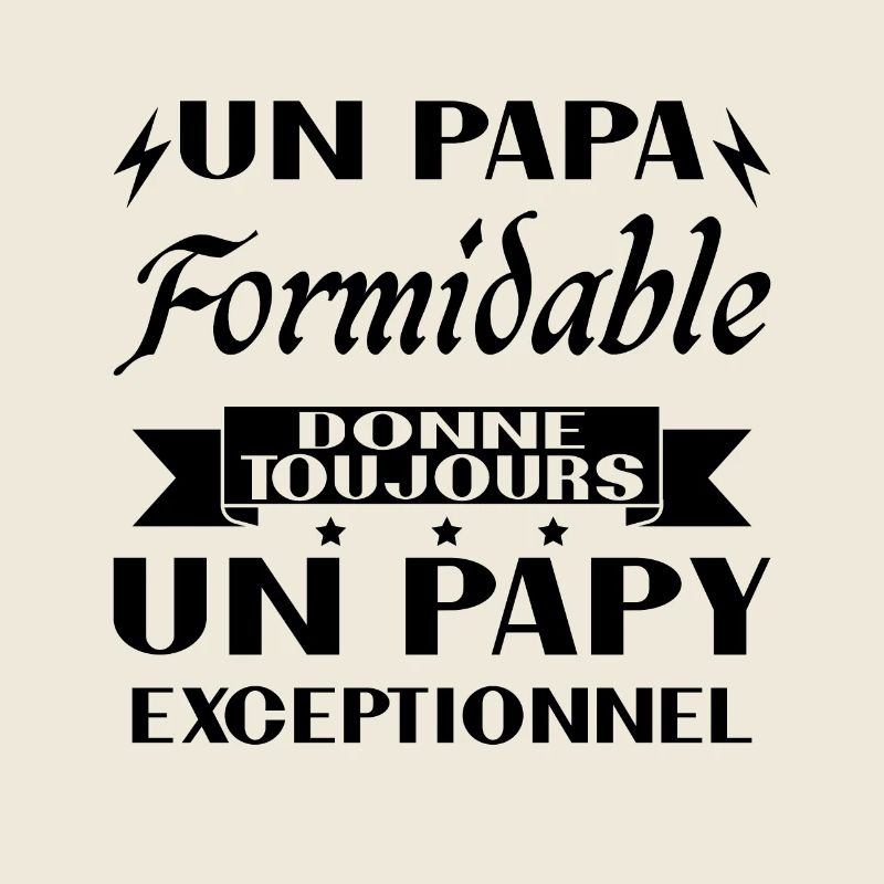 Papa Formidable Donne Toujours Papy Exceptionnel