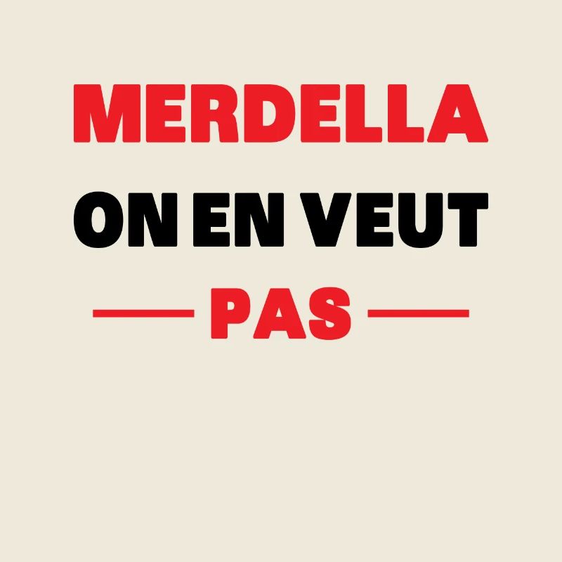 merdella on en veut pas