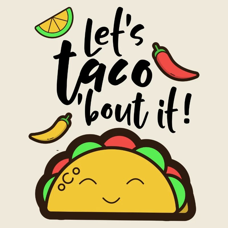 Let's taco 'bout it!