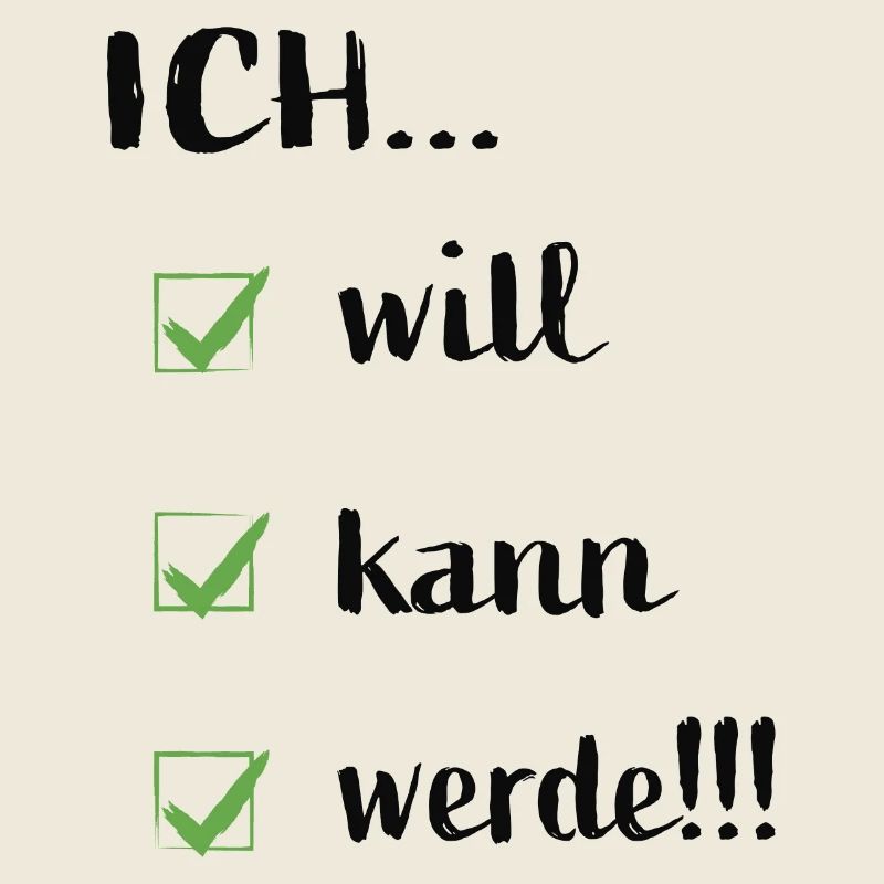 Ich will ich kann ich werde