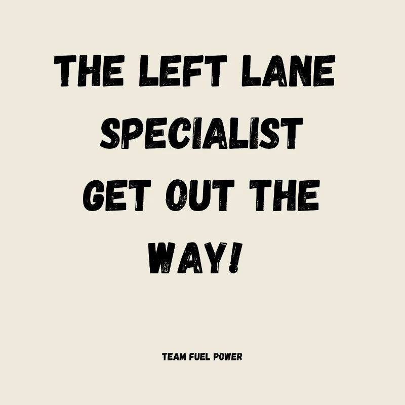 The Left Lane Specialist
