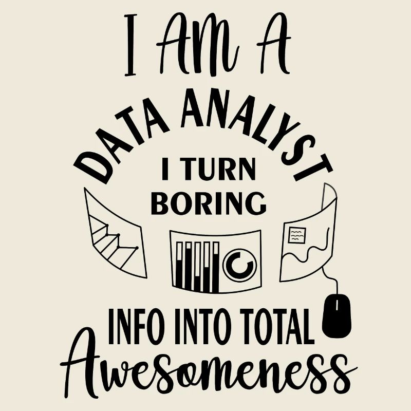 Ich bin ein Datenanalyst, ich verwandle langweilige Informationen in totale