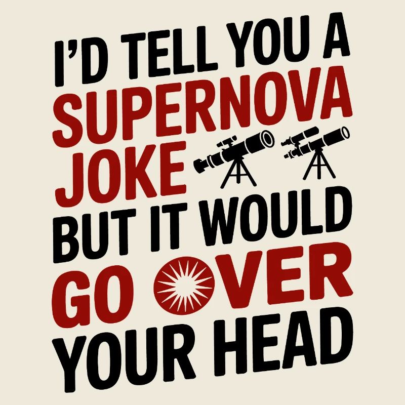 Drôle Supernova Astronomie Nerd Science Humour
