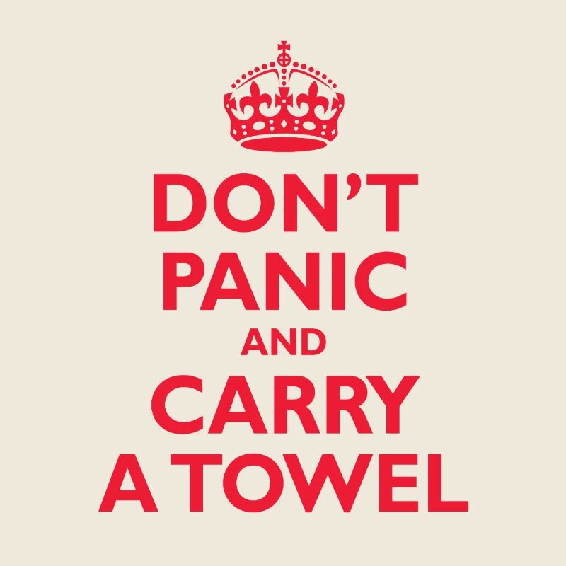 Don’t Panic and Carry a Towel