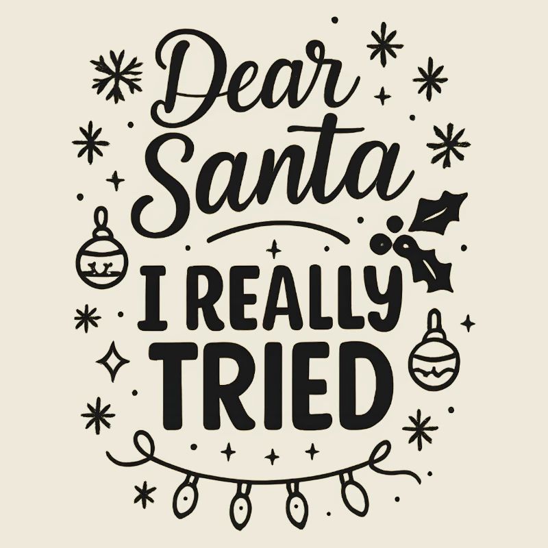 Dear Santa I Really Tried