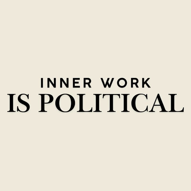 inner work is political – Statement T Shirt for be