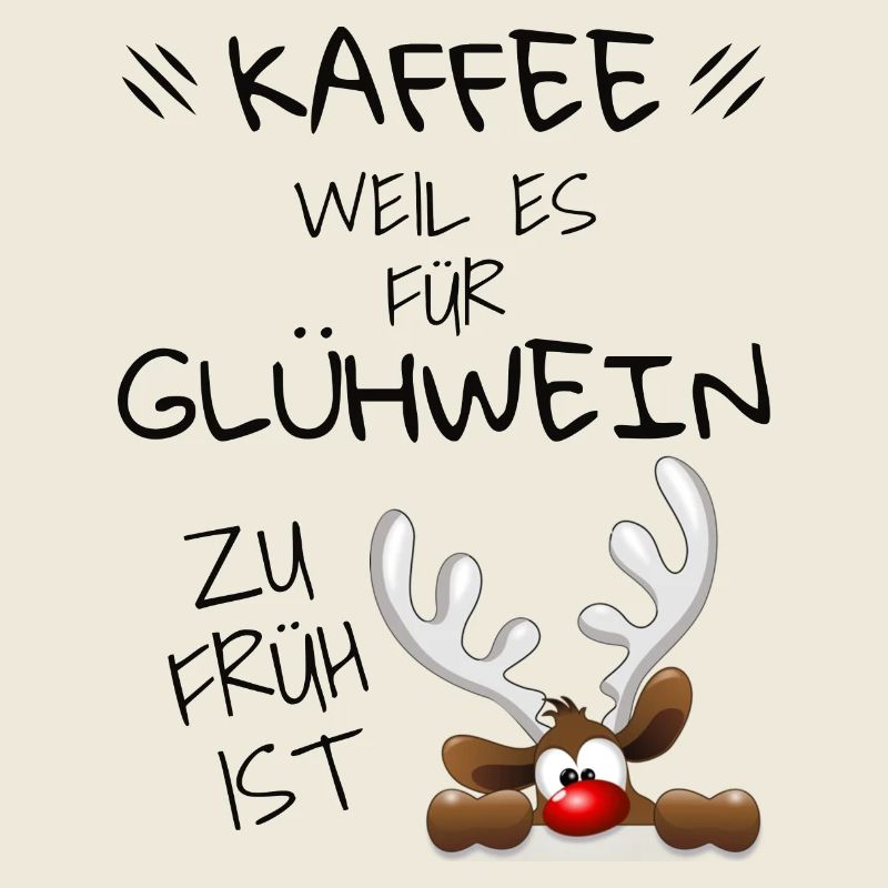 Kaffee Glühwein Spruch Lustiges Design