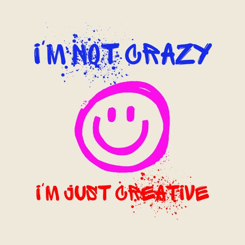 I’m not crazy – I’m just creative 😜