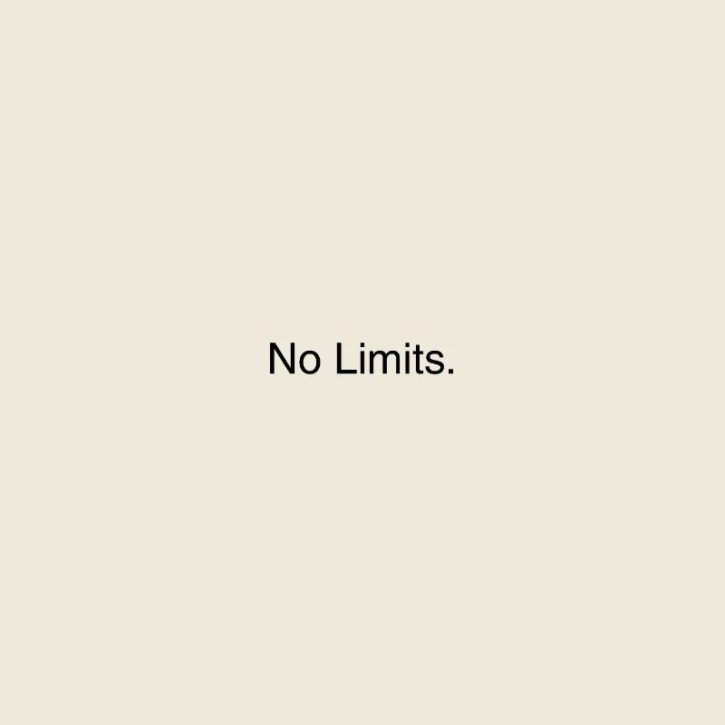 No Limits.