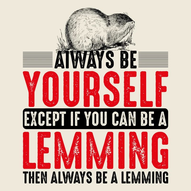 Always Be A Lemming - Lemminge - Black