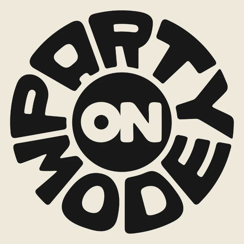 Party Mode On Big Font Fun Raves Festivals