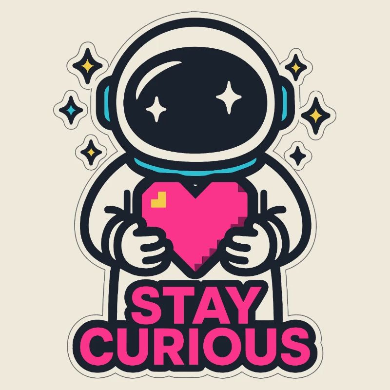 Stay Curious Astronaut