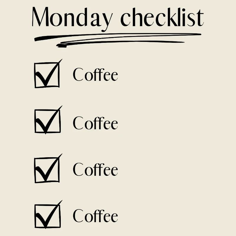 Montag Checkliste – Coffee Coffee Coffee