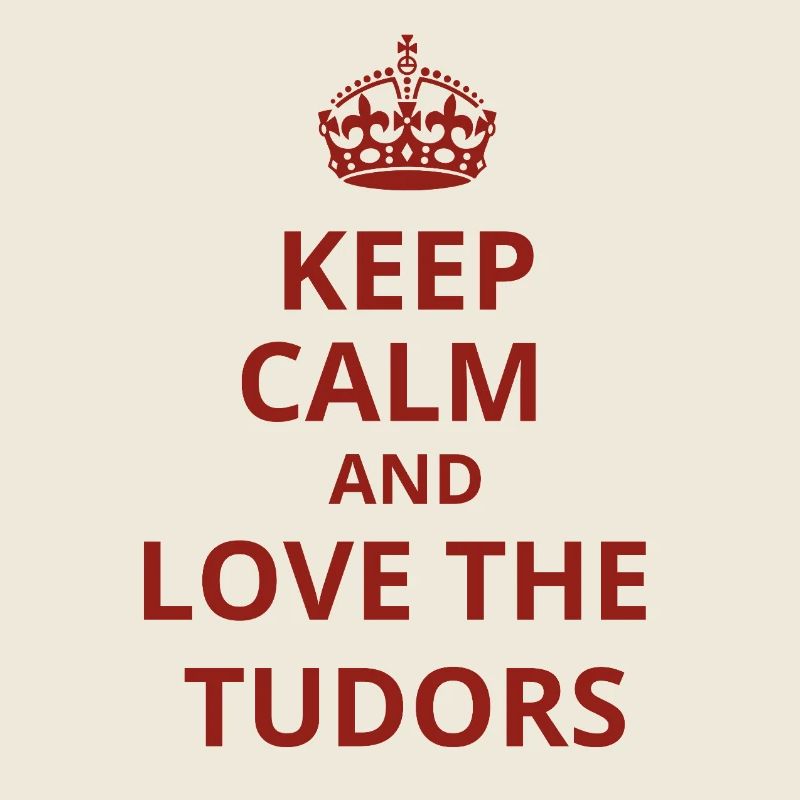 Reste calme et aime les Tudors